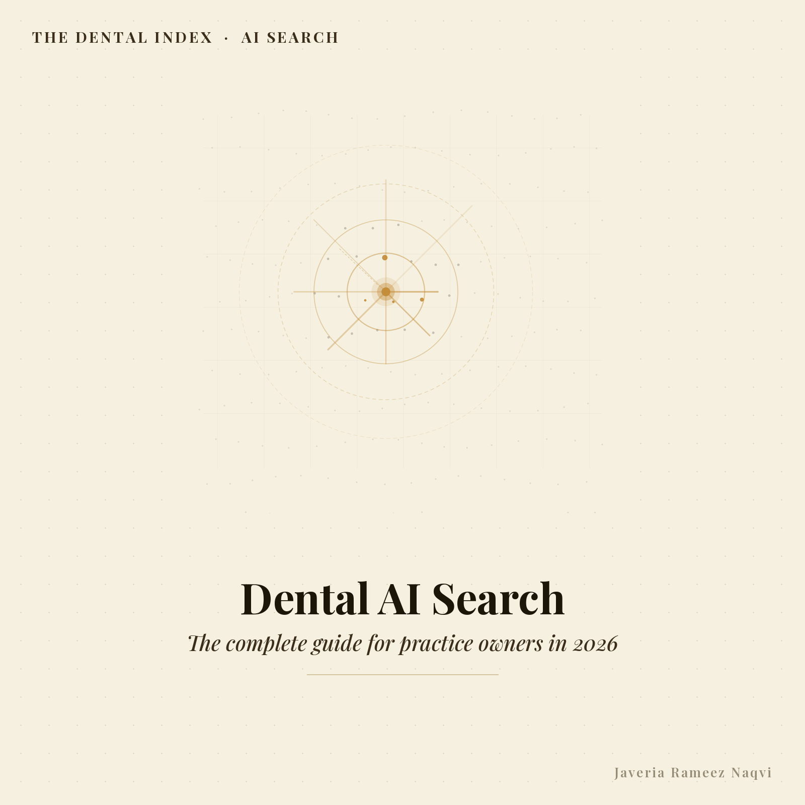 Dental AI Search: The Complete Guide for Practice Owners in 2026, The Dental Index by Javeria Rameez Naqvi